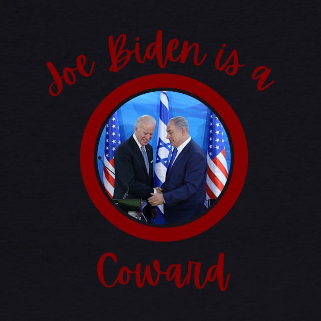 President Joe Biden is a coward by mkhriesat